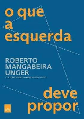 Unger |  O que a esquerda deve propor | eBook | Sack Fachmedien