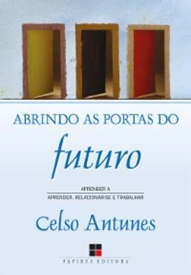 Antunes |  Abrindo as portas do futuro | eBook | Sack Fachmedien