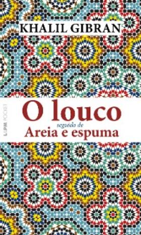 Gibran |  O louco seguido de Areia e espuma | eBook | Sack Fachmedien