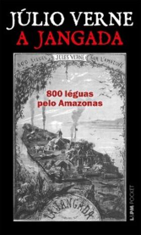Verne |  A jangada: 800 léguas pelo Amazonas | eBook | Sack Fachmedien