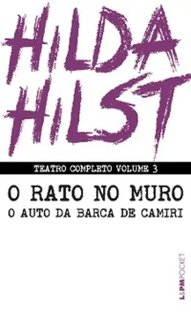 Hilst |  Teatro completo volume 3: O rato no muro seguido de Auto da barca de Camiri | eBook | Sack Fachmedien
