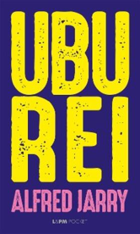 Jarry |  Ubu Rei | eBook | Sack Fachmedien