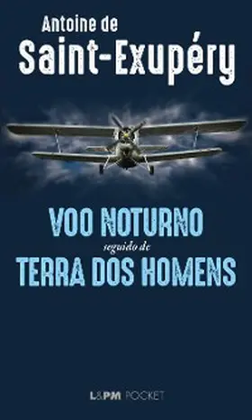 Saint-Exupéry |  Voo noturno seguido de Terra dos homens | eBook | Sack Fachmedien