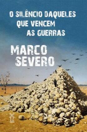 Severo |  O silêncio daqueles que vencem as guerras | eBook | Sack Fachmedien