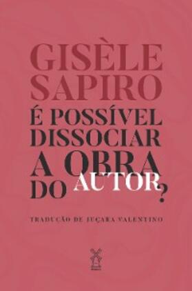 Sapiro |  É possível dissociar a obra do autor | eBook | Sack Fachmedien