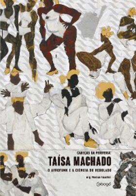 Machado / Faustini |  Taísa Machado, o Afrofunk e a Ciência do Rebolado | eBook | Sack Fachmedien