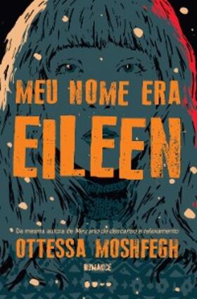 Moshfegh | Meu nome era Eileen | E-Book | www.sack.de
