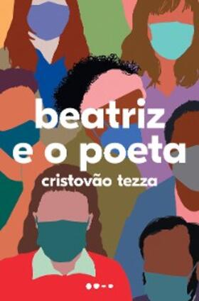 Tezza |  Beatriz e o poeta | eBook | Sack Fachmedien
