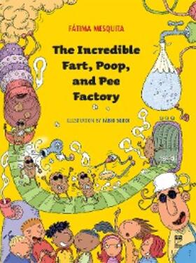 Mesquita |  The incredible fart, poop and pee factory | eBook | Sack Fachmedien