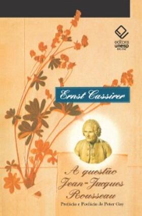Cassirer | A questão Jean-Jacques Rousseau | E-Book | sack.de