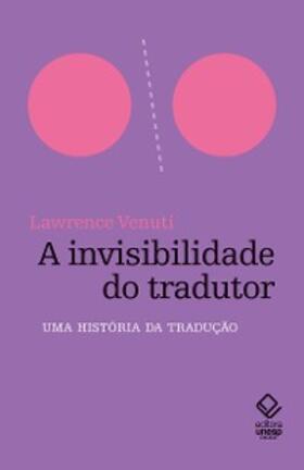 Venuti |  A invisibilidade do tradutor | eBook | Sack Fachmedien