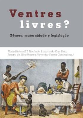 Machado / Brito / Viana |  Ventres livres? | eBook | Sack Fachmedien