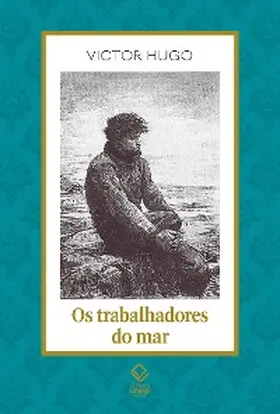 Victor |  Os trabalhadores do mar | eBook | Sack Fachmedien