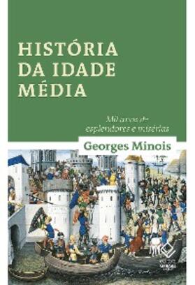 Minois |  História da idade média: Mil anos de esplendores e misérias | eBook | Sack Fachmedien