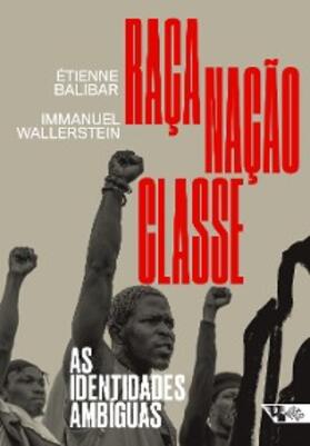 Balibar / Wallerstein | Raça, nação, classe | E-Book | www.sack.de