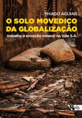 Aguiar |  O solo movediço da globalização | eBook | Sack Fachmedien