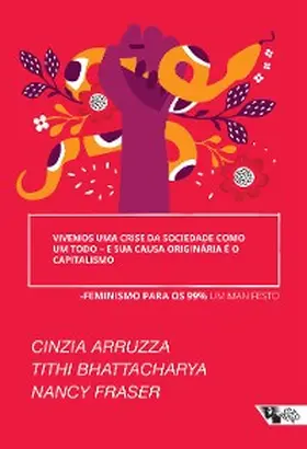 Bhattacharya / Fraser |  Vivemos uma crise da sociedade como um todo - e sua causa originária é o capitalismo | eBook | Sack Fachmedien