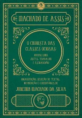 Assis |  Machado de Assis, o cronista das classes ociosas | eBook | Sack Fachmedien
