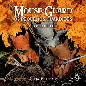 Petersen |  Mouse Guard - Os Pequenos Guardiões: Outono de 1152 | eBook | Sack Fachmedien