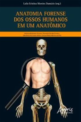 Damázio |  Anatomia Forense dos Ossos Humanos em um Anatômico | eBook | Sack Fachmedien