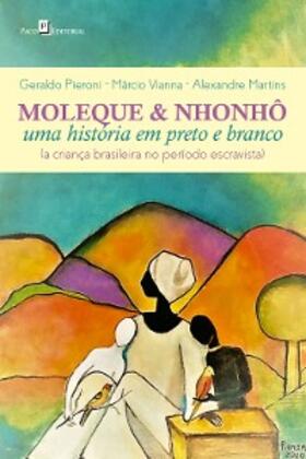 Pieroni / Vianna / Martins |  Moleque & Nhonhô | eBook | Sack Fachmedien