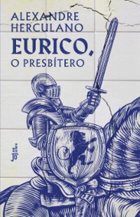 Herculano |  Eurico, o presbítero | eBook | Sack Fachmedien