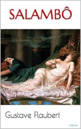 Flaubert |  SALAMBÔ - Flaubert | eBook | Sack Fachmedien