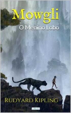 Kipling | MOWGLI: O Menino Lobo - Rudyard Kipling | E-Book | www.sack.de