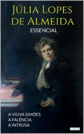 Almeida |  Julia Lopes de Almeida - Essencial | eBook | Sack Fachmedien