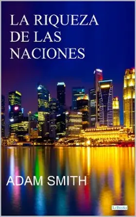 Smith |  LA RIQUEZA DE LAS NACIONES - Adam Smith | eBook | Sack Fachmedien