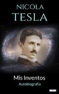 Tesla |  NIKOLA TESLA: Mis Inventos - Autobiografia | eBook | Sack Fachmedien