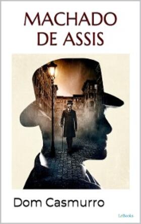 Assis |  DOM CASMURRO | eBook | Sack Fachmedien