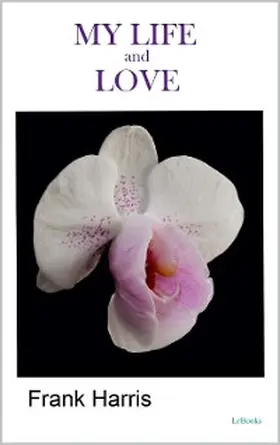 Harris |  My Life and Loves | eBook | Sack Fachmedien