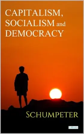 Schumpeter |  Capitalism, Socialism and Democracy - Schumpeter | eBook | Sack Fachmedien