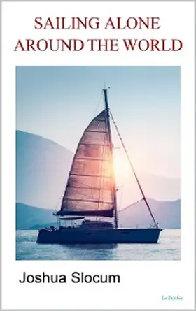 Slocum |  Sailing Alone Around the World | eBook | Sack Fachmedien