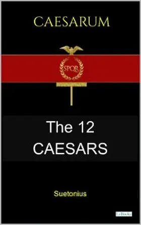 Suetonius |  THE TWELVE CAESARS - Suetonius | eBook | Sack Fachmedien