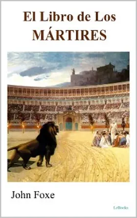 Foxe |  EL LIBRO DE LOS MÁRTIRES | eBook | Sack Fachmedien
