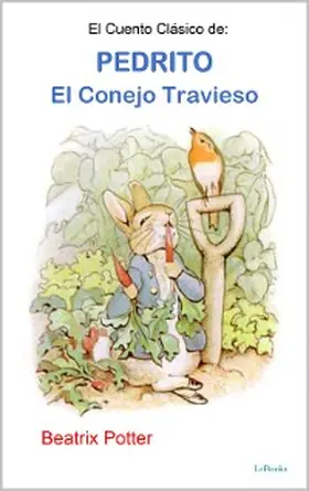Potter |  El Cuento Clásico de Pedrito, El Conejo Travieso | eBook | Sack Fachmedien