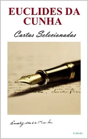 Cunha |  Euclides da Cunha: Cartas Selecionadas | eBook | Sack Fachmedien
