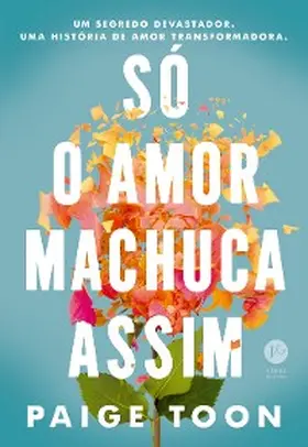 Toon |  Só o amor machuca assim | eBook | Sack Fachmedien