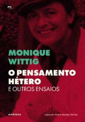 Wittig |  O pensamento hétero e outros ensaios | eBook | Sack Fachmedien