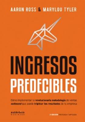 Ross / Tyler |  Ingresos Predecibles: Cómo implementar la revolucionaria metodología de ventas outbound que puede triplicar los resultados de tu empresa | eBook | Sack Fachmedien