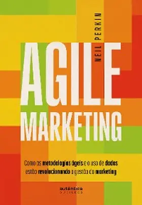 Perkin |  Agile Marketing: como as metodologias ágeis e o uso de dados estão revolucionando a gestão do marketing | eBook | Sack Fachmedien