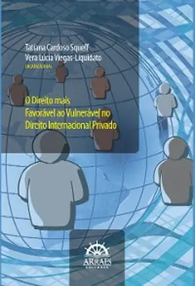Squeff / Viegas-Liquidato |  O DIREITO MAIS FAVORÁVEL AO VULNERÁVEL NO DIREITO INTERNACIONAL PRIVADO | eBook | Sack Fachmedien