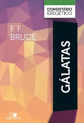 Bruce |  Gálatas: comentário exegético | eBook | Sack Fachmedien