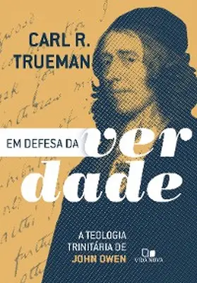 Trueman |  Em defesa da verdade | eBook | Sack Fachmedien