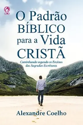 Coelho |  O Padrão Bíblico para a Vida Cristã (Livro de Apoio Jovens) | eBook | Sack Fachmedien