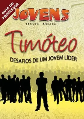 Evangélica |  Jovens 21 - Timo´teo, Um jovem Li´der - Guia | eBook | Sack Fachmedien