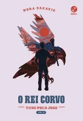 Sakavic |  O rei corvo (Tudo pelo Jogo Vol. 2) | eBook | Sack Fachmedien
