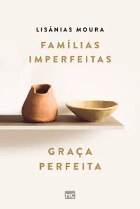 Moura | Famílias imperfeitas, graça perfeita | E-Book | www.sack.de